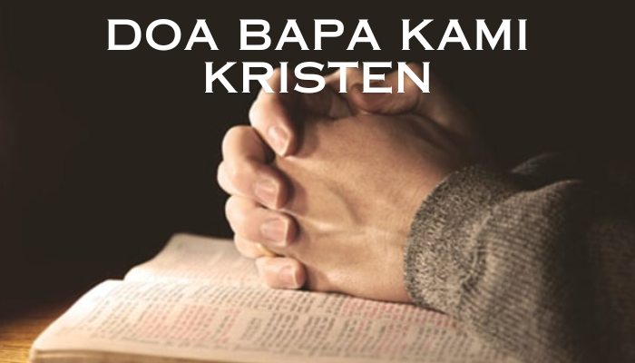 Doa Bapa Kami Kristen Membuat KIta Tidak Ada Alasan Lagi Untuk Tidak Berdoa!