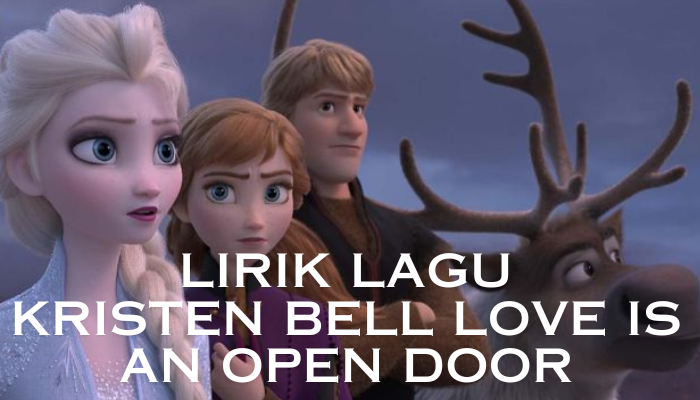 Lirik_Lagu_Kristen_Bell_Love_Is_An_Open_Door.png