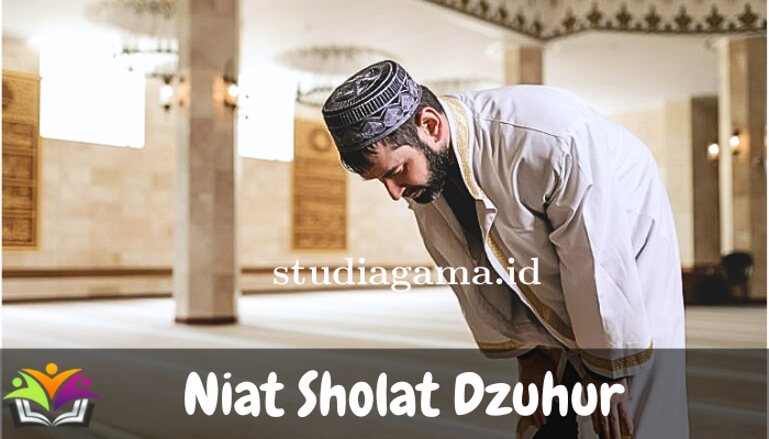 Bacaan Niat Sholat Dzuhur Beserta Keutamaan Sholat Dzuhur