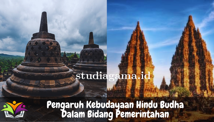 Pengaruh Kebudayaan Hindu Budha Dalam Bidang Pemerintahan Indonesia ini!